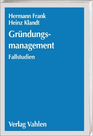 Gründungsmanagement. Fallstudien.