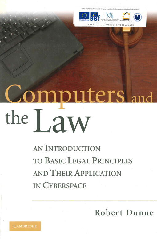 Computers and the law : an introduction to basic legal principles and their application in cyberspace