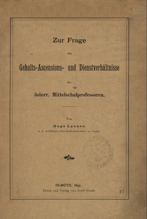 Zur Frage der Gehalts-Ascensions- und Dienstverhältnisse der österr. Mittelschulprofessoren