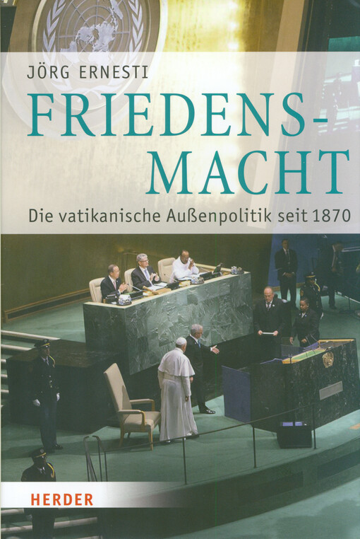 Friedensmacht : die vatikanische Außenpolitik seit 1870