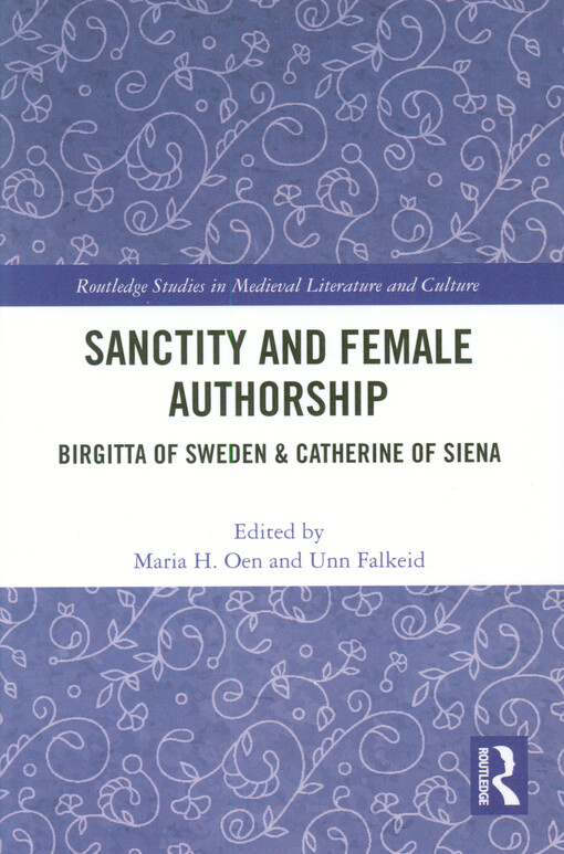 Sanctity and female authorship : Birgitta of Sweden & Catherine of Siena
