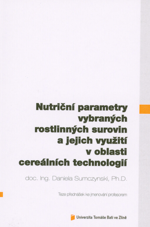 Nutriční parametry vybraných rostlinných surovin a jejich využití v oblasti cereálních technologií = Nutritional parameters of selected plant raw materials and their use in cereal technology