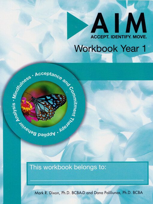 AIM accept, identify, move. Workbook year 1