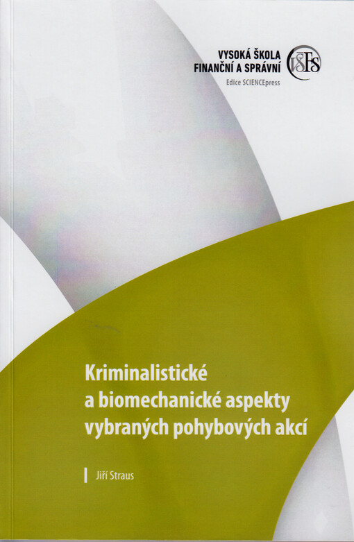 Kriminalistické a biomechanické aspekty vybraných pohybových akcí