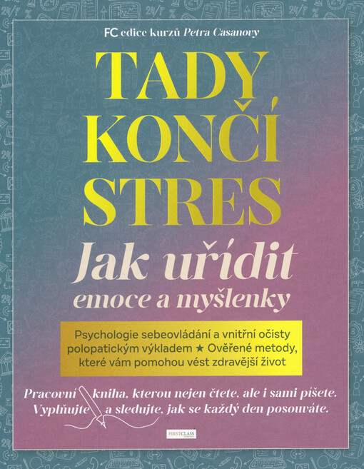 Tady končí stres : jak uřídit emoce a myšlenky