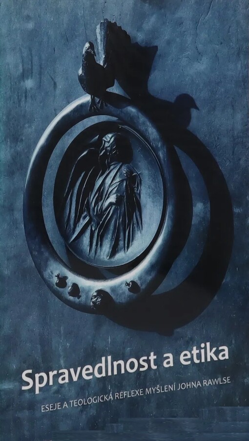 Spravedlnost a etika :eseje a teologická reflexe myšlení Johna Rawlse