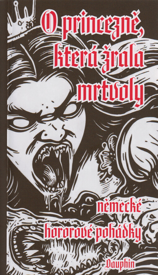 O princezně, která žrala mrtvoly : německé hororové pohádky