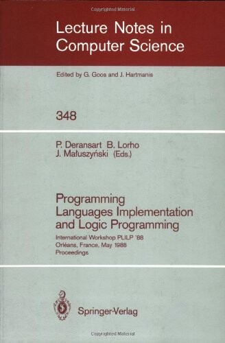 Programming languages implemantation and logic programming : international workshop PLILP' 88, Orléans, France, may 16-18, 1988 : proceedings
