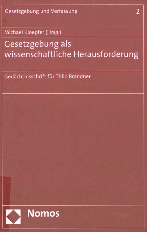 Gesetzgebung als wissenschaftliche Herausforderung : Gedächtnisschrift für Thilo Brandner