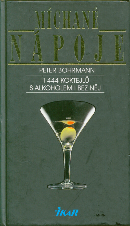 Míchané nápoje : 1444 koktejlů s alkoholem i bez něj