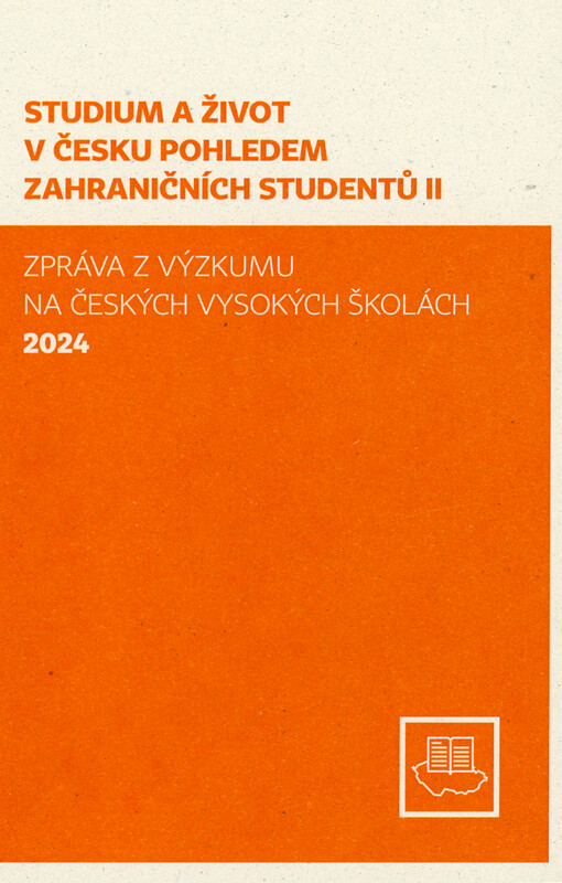 Studium a život v Česku pohledem zahraničních studentů II : zpráva z výzkumu na českých vysokých školách 2024