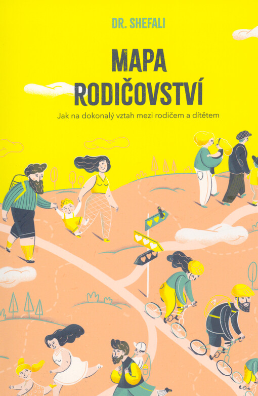 Mapa rodičovství : řešení krok za krokem pro vědomé vytvoření dokonalého vztahu mezi rodiči a dětmi