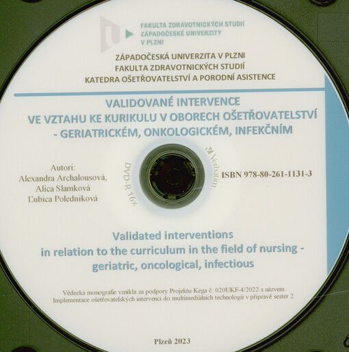 Validované intervence ve vztahu ke kurikulu v oborech ošetřovatelství - geriatrickém, onkologickém, infekčním = Validated interventions in relation to the curriculum in the field of nursing - geriatric, oncological, infectious