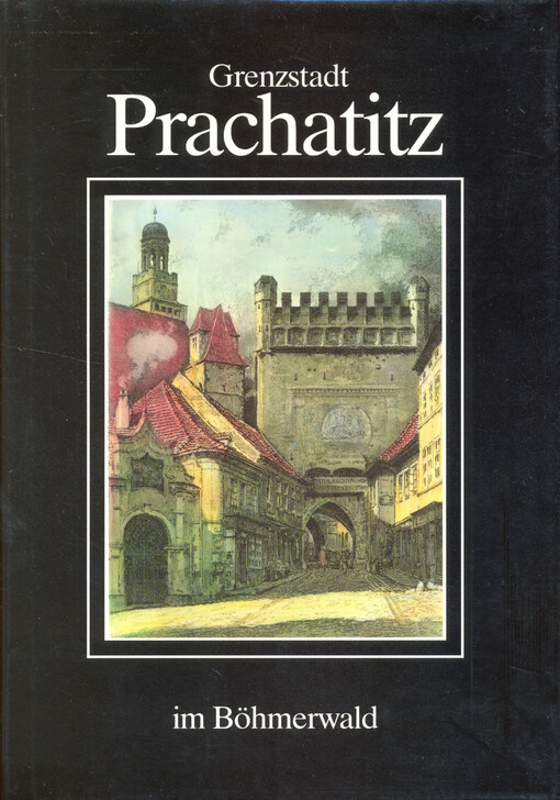 Grenzstadt Prachatitz im Böhmerwald