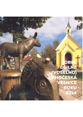 Obec Úsilné (Voselno) : Jihočeská vesnice roku 2014  (odkaz v elektronickém katalogu)
