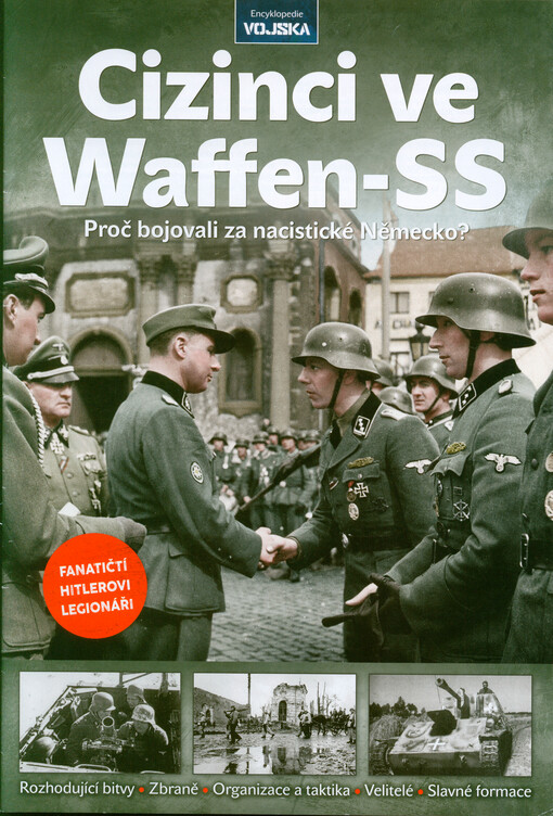 Cizinci ve Waffen-SS : proč bojovali za nacistické Německo?