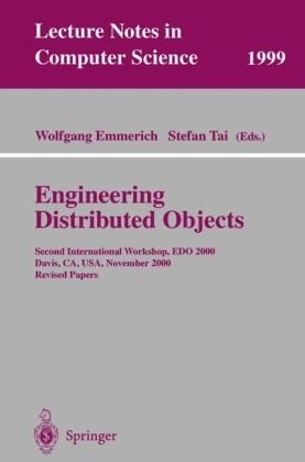 Engineering Distributed Objects: Second International Workshop, EDO 2000 Davis, CA, USA, November 2-3, 2000 Revised Papers (Lecture Notes in Computer Science)