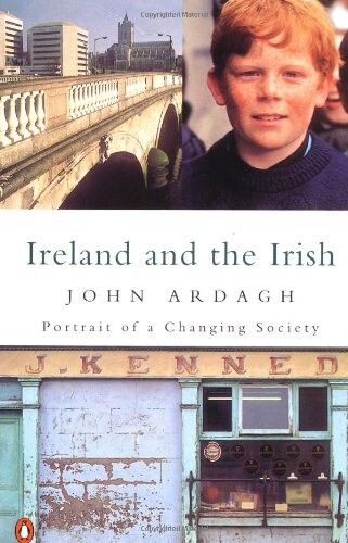 Ireland and the Irish: Portrait of a Changing Society (Penguin Non Fiction)