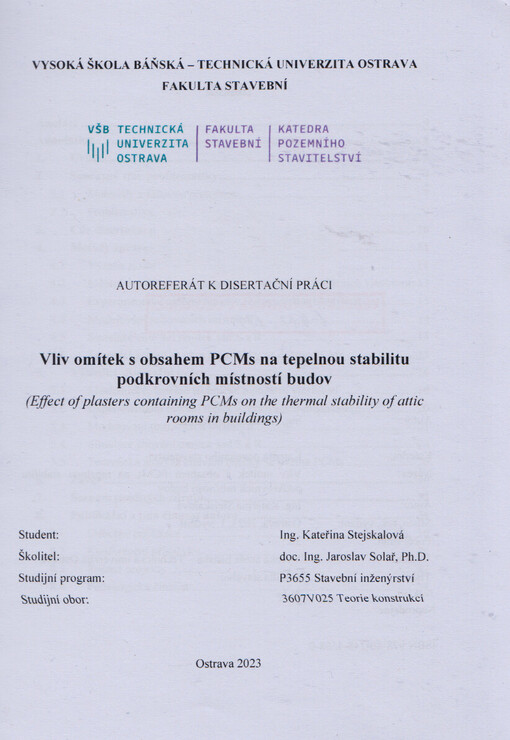 Vliv omítek s obsahem PCMs na tepelnou stabilitu podkrovních místností budov = (Effect of plasters containing PCMs on the thermal stability of attic rooms in buildings) : autoreferát k disertační práci