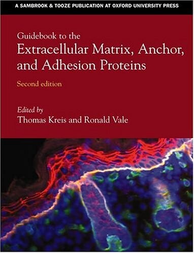 Guidebook to the Extracellular Matrix, Anchor, and Adhesion Proteins (Guidebooks (Oxford))