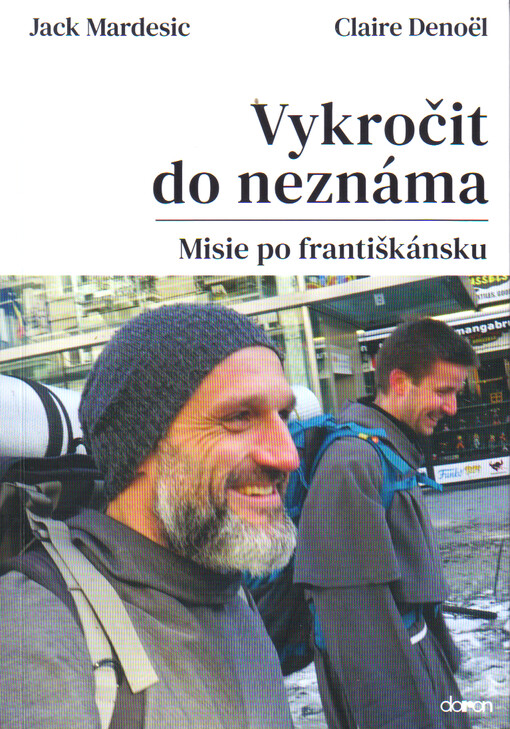 Vykročit do neznáma : misie po františkánsku