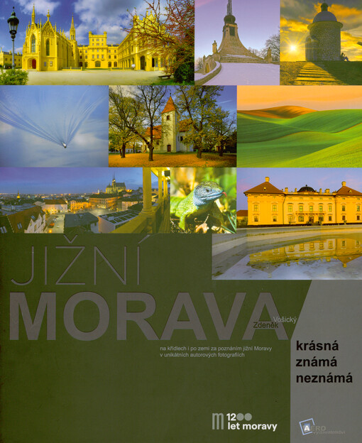 Jižní Morava : krásná, známá, neznámá