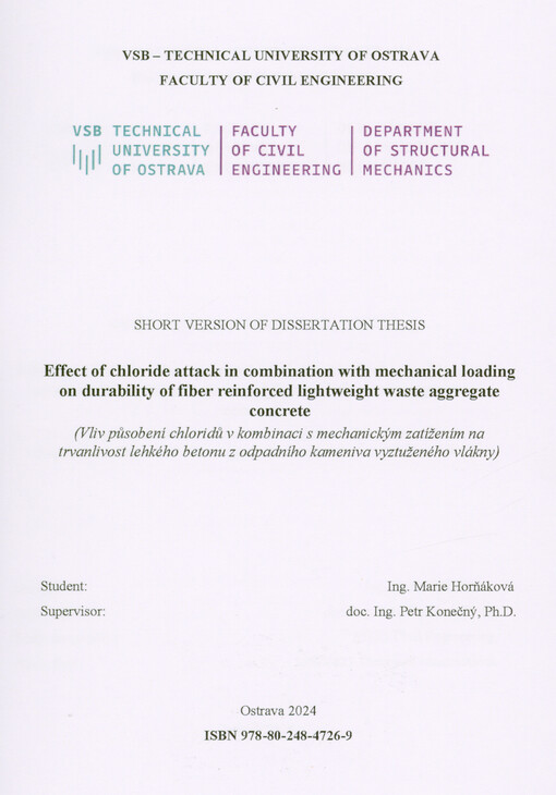 Effect of chloride attack in combination with mechanical loading on durability of fiber reinforced lightweight waste aggregate concrete = (Vliv působení chloridů v kombinaci s mechanickým zatížením na trvanlivost lehkého betonu z odpadního kameniva vyztuženého vlákny) : short version of dissertation thesis