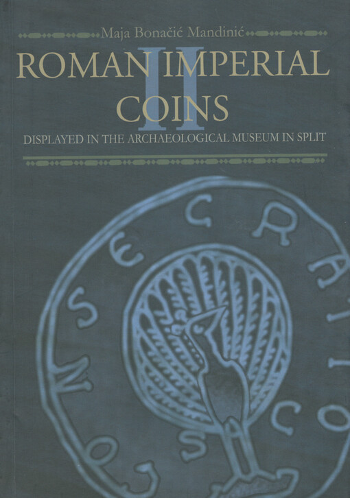 Roman imperial coins displayed in the Archeological Museum in Split = Rimski carski novac. Part 2.,