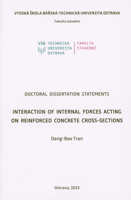 Interaction of internal forces acting on reinforced concrete cross-sections = Interakce vnitřních sil působících na železobetonové průřezy : doctoral dissertation statements