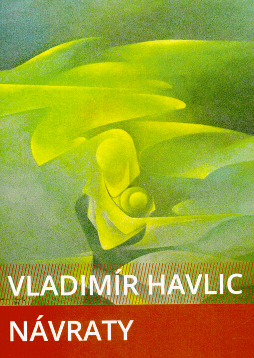 Vladimír Havlic : návraty