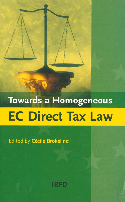 Towards a homogeneous EC direct tax law : an assessment of the member states' responses to the ECJ's case law