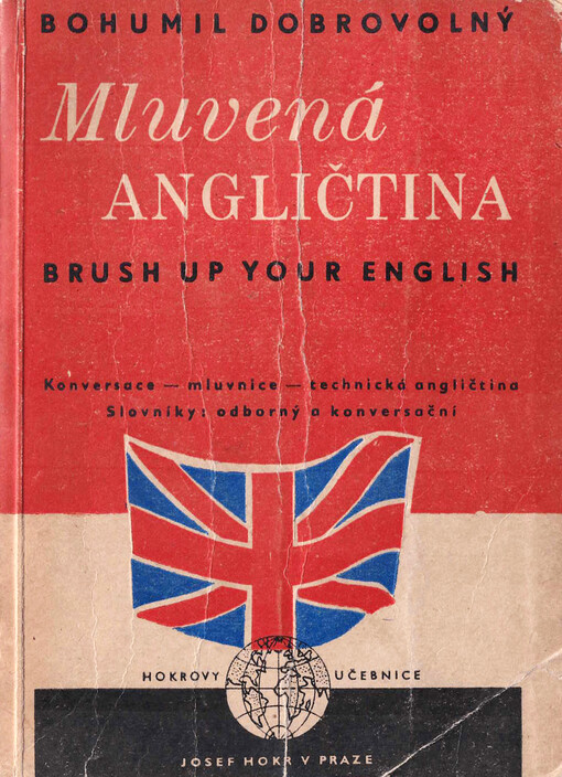 Mluvená angličtina = Brush up your English : Konversace, mluvnice, technická angličtina, slovníky: odborný a konversační