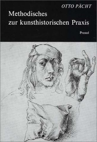 Methodisches zur kunsthistorischen Praxis : ausgewählte Schriften