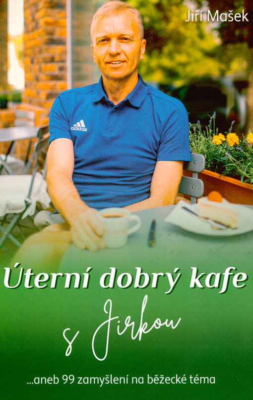 Úterní dobrý kafe s Jirkou, ...aneb, 99 zamyšlení na běžecké téma