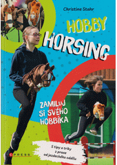 Hobby horsing : zamiluj si svého hobbíka  (odkaz v elektronickém katalogu)