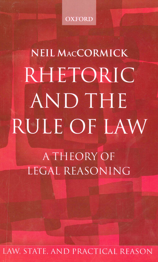 Rhetoric and the rule of law : a theory of legal reasoning