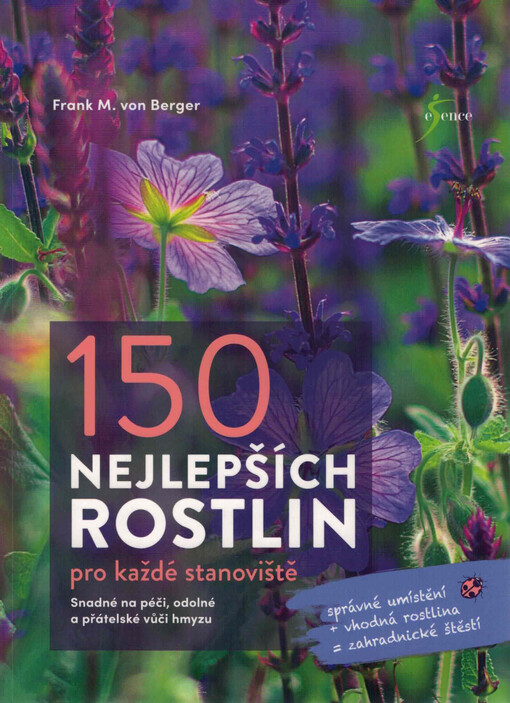 150 nejlepších rostlin pro každé stanoviště : snadné na péči, odolné a přátelské vůči hmyzu