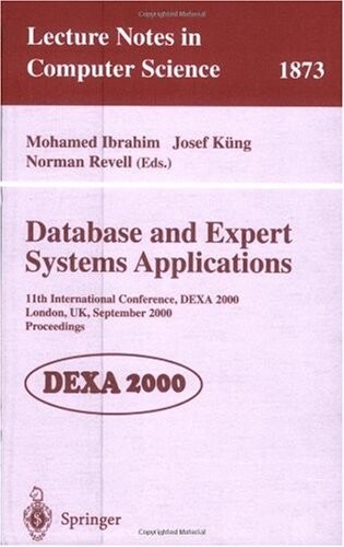 Database and Expert Systems Applications: 11th International Conference, DEXA 2000 London, UK, September 4-8, 2000 Proceedings (Lecture Notes in Computer Science)