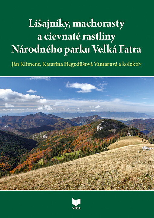 Lišajníky, machorasty a cievnaté rastliny Národného parku Veľká Fatra = Lichens, bryophytes and vascular plants of the Veľká Fatra National Park