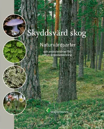 Skyddsvärd skog : naturvårdsarter och andra kriterier för naturvärdesbedömning