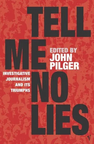 Tell me no lies :investigative journalism and its triumphs