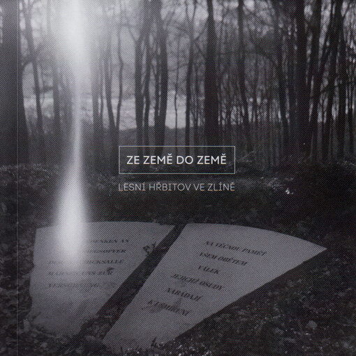 Ze země do země : lesní hřbitov ve Zlíně