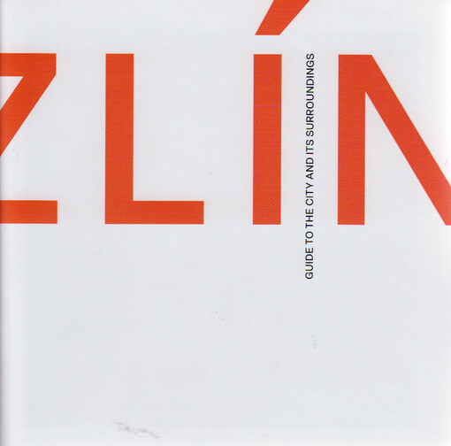 Zlín : guide to the city and its surroundings