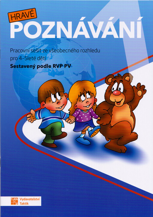 Hravé poznávání 1 : pracovní sešit ze všeobecného rozhledu pro 4-5leté děti