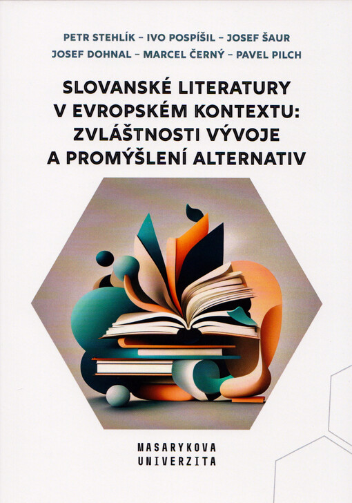 Slovanské literatury v evropském kontextu: zvláštnosti vývoje a promýšlení alternativ
