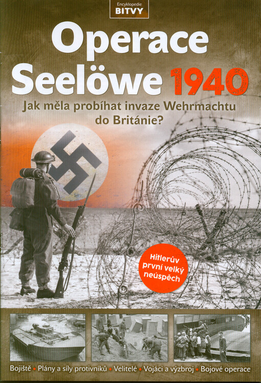Operace Seelöwe 1940 : jak měla probíhat invaze Wehrmachtu do Británie?
