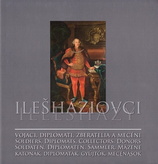 Ilešháziovci :vojaci, diplomati, zberatelia a mecéni