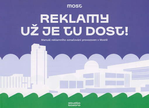 Most - reklamy už je tu dost! : manuál reklamního označování provozoven v Mostě