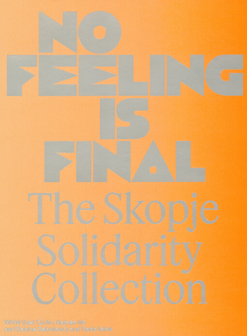 No Feeling is Final : the Skopje Solidarity Collection