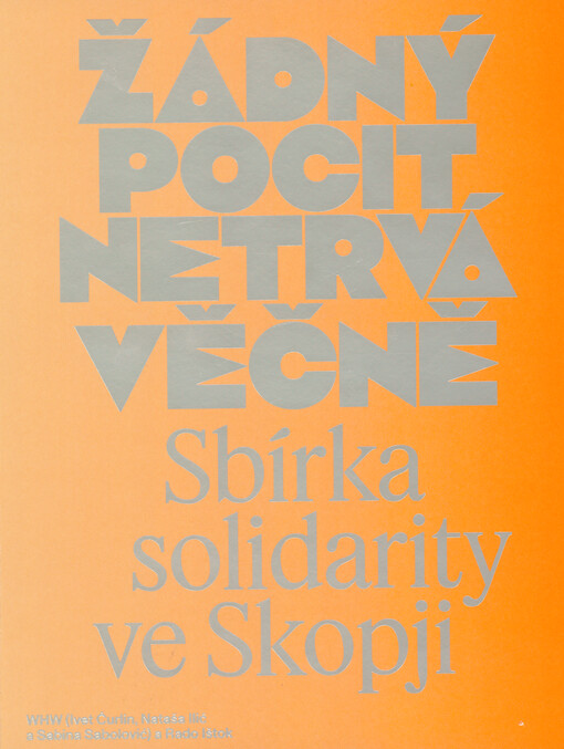 Žádný pocit netrvá věčně : sbírka solidarity ve Skopji